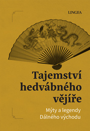 Tajemství hedvábného vějíře: Mýty a legendy Dálného východu