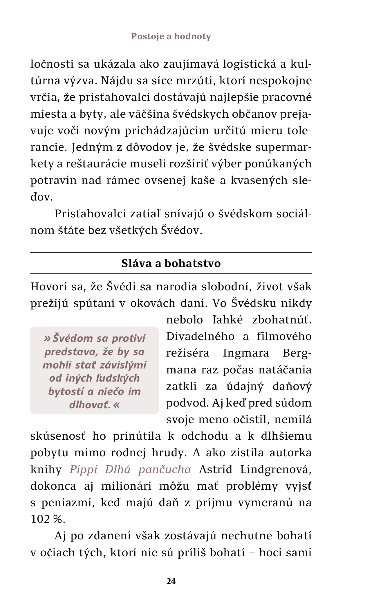 Akí sú? Švédi