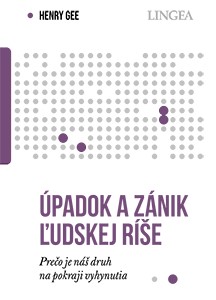 Úpadok a zánik ľudskej ríše: Prečo je náš druh na pokraji vyhynutia